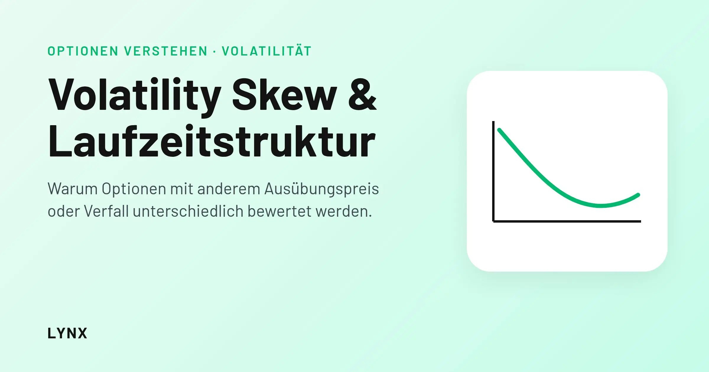 Volatility Skew und Laufzeitstruktur: unterschiedliche implizite Volatilit&auml;t nach Aus&uuml;bungspreis und Laufzeit