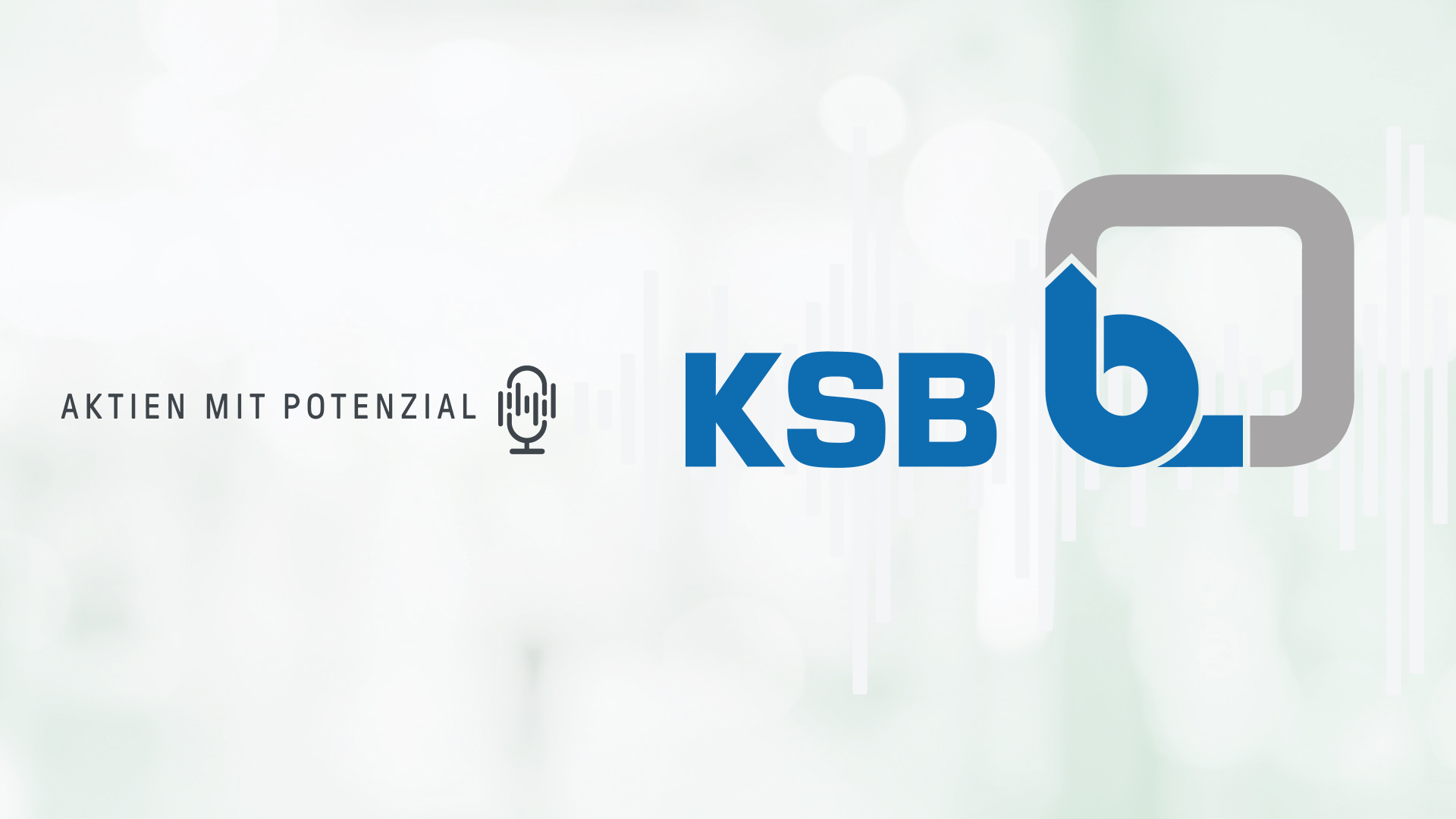 KSB: Wie das neue Management die Gewinne antreibt | Aktien mit Potenzial Podcast