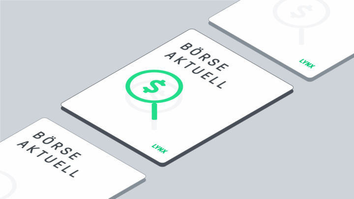 Unsere Kolumne LNYX Börse aktuell ist unser Wochenstart in die Börsenwoche für Sie LYNX Börse aktuell: Die Börsenkolumne zum Wochenstart
